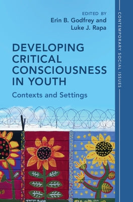 Developing Critical Consciousness in Youth by Godfrey, Erin B.