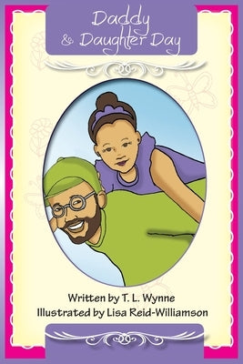 Daddy Daughter Day by Wynne, T. L.