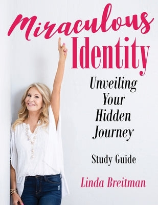 Miraculous Identity Study Guide by Breitman, Linda