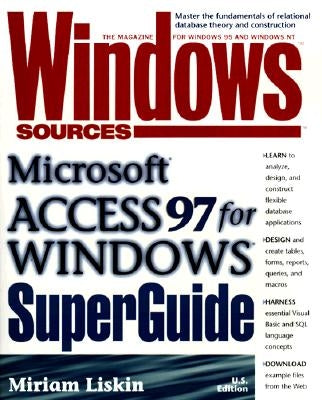 Windows Sources Microsoft Access 97 for Windows SuperGuide by Liskin, Miriam