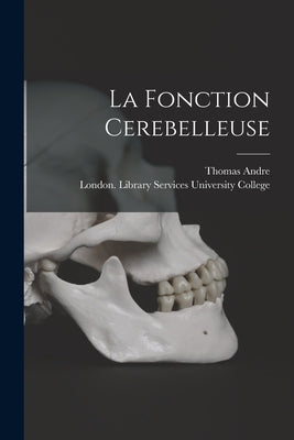 La Fonction Cerebelleuse by Andre, Thomas