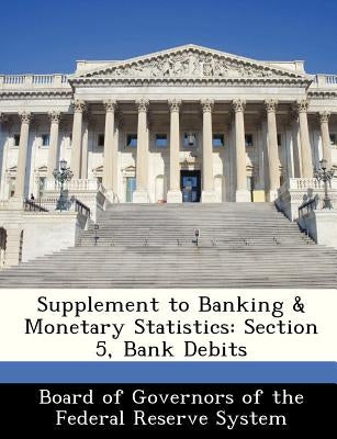 Supplement to Banking & Monetary Statistics: Section 5, Bank Debits by 