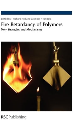 Fire Retardancy of Polymers: New Strategies and Mechanisms by Hull, Terence Richard