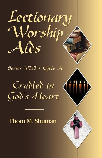 Lectionary Worship Aids, Series VIII, Cycle a by Shuman, Thom M.