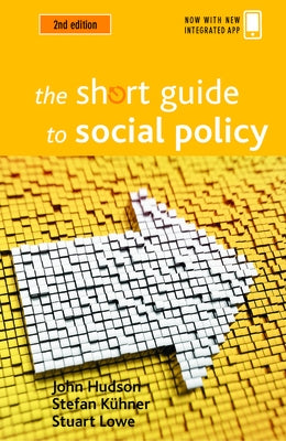 The Short Guide to Social Policy by Hudson, John