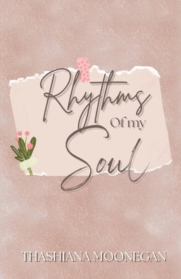 Rhythms of my Soul by Moonegan, Thashiana