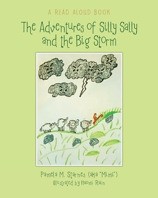 The Adventures of Silly Sally and the Big Storm by Starnes (Aka Mimi), Pamela M.