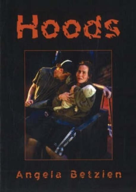 Hoods by Betzien, Angela