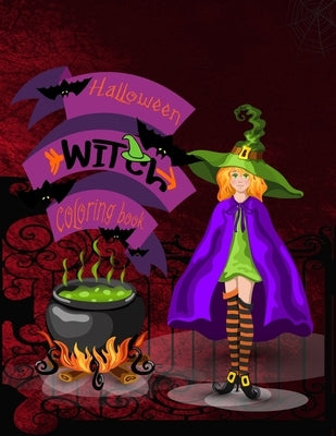 Halloween Witch Coloring Book: A Great Gift For Witches, Pumpkin And Haunted Houses Lovers by World, Color