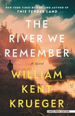 The River We Remember by Krueger, William Kent