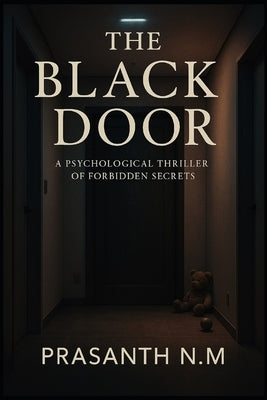 The Black Door: A Psychological Thriller of Forbidden Secrets by N. M., Prasanth