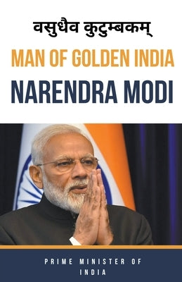 Man Of Golden India "Narendra Modi" by Bahadur, Swatantra