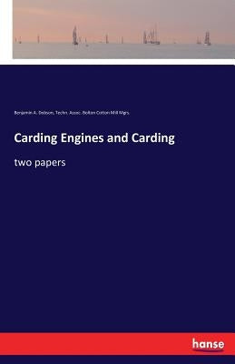 Carding Engines and Carding: two papers by Dobson, Benjamin a.