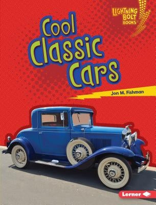 Cool Classic Cars by Fishman, Jon M.