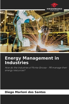 Energy Management in Industries by Marloni Dos Santos, Diego