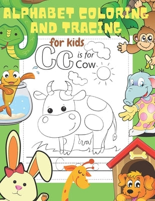 Alphabet Coloring and Tracing for Kids: Letter Tracing and Coloring Book for Preschoolers. Lots of Fun and Fundamental Coloring, Tracing and Writing A by Family, Busy