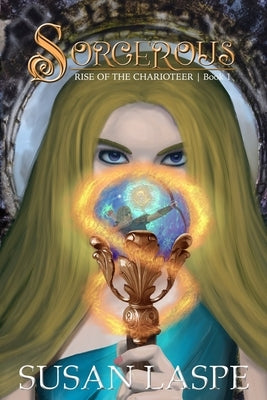 Sorcerous: A Medieval Tale of Myth and Sorcery by Laspe, Susan