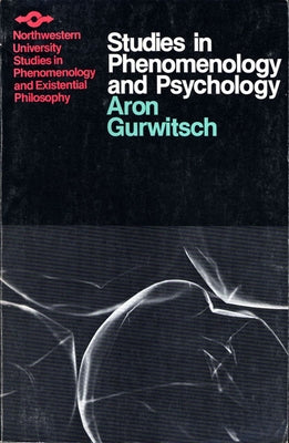 Studies in Phenomenology and Psychology by Gurwitsch, Aron