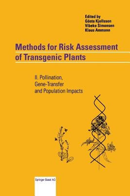 Methods for Risk Assessment of Transgenic Plants: II. Pollination, Gene-Transfer and Population Impacts by Kjellsson, Gösta