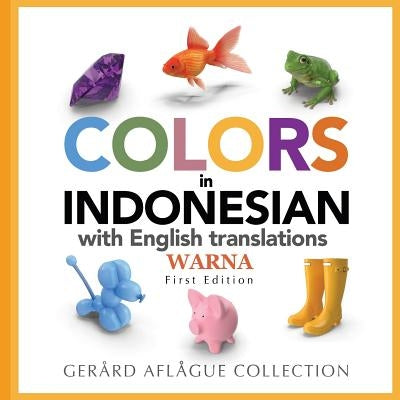 Colors in Indonesian: with English translations by Aflague, Gerard