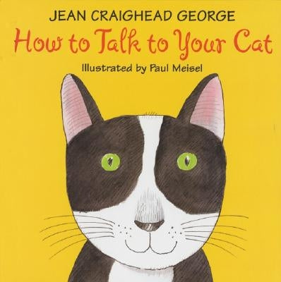 How to Talk to Your Cat by George, Jean Craighead