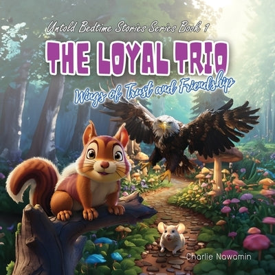 The Loyal Trio: Wings of Trust and Friendship by Nawamin, Charlie