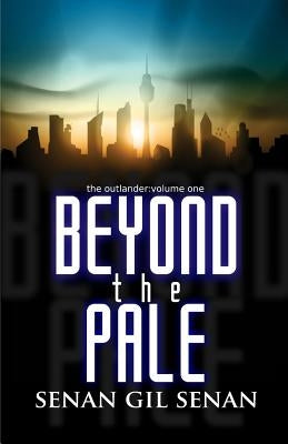 Beyond the Pale: The Outlander by Gil Senan, Senan