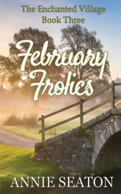 February Frolics by Seaton, Annie