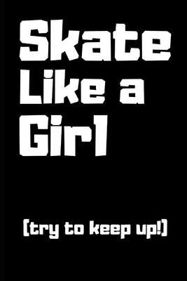 Skate Like a Girl by Stewart, Marty