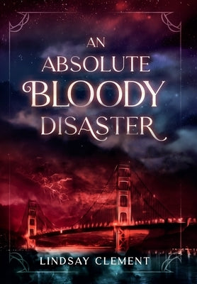 An Absolute Bloody Disaster by Clement, Lindsay
