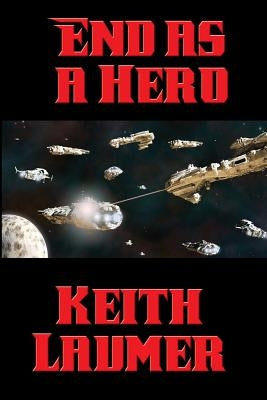 End as a Hero by Laumer, Keith