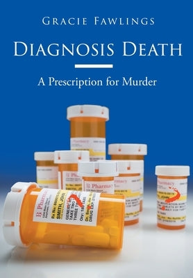 Diagnosis Death: A Prescription for Murder by Fawlings, Gracie