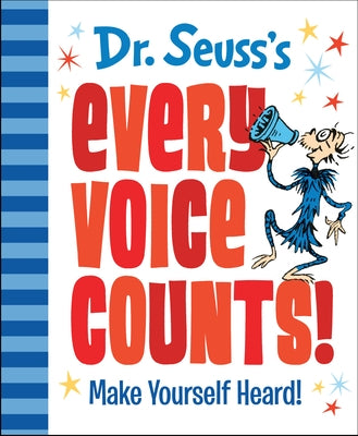 Dr. Seuss's Every Voice Counts!: Make Yourself Heard! by Dr Seuss