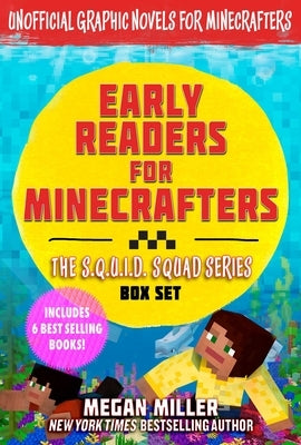 Early Readers for Minecrafters--The S.Q.U.I.D. Squad Box Set: Unofficial Graphic Novels for Minecrafters (Includes 6 Best Selling Books) by Miller, Megan