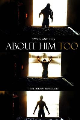 About Him Too by Anthony, Tyson