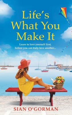 Life's What You Make It by O'Gorman