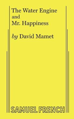The Water Engine & Mr. Happiness by Mamet, David