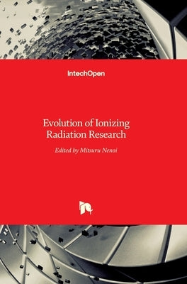 Evolution of Ionizing Radiation Research by Nenoi, Mitsuru