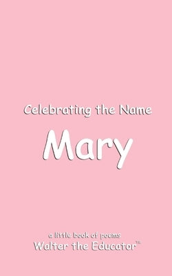 Celebrating the Name Mary by Walter the Educator