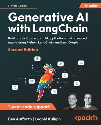 Generative AI with LangChain - Second Edition: Build production-ready LLM applications and advanced agents using Python, LangChain, and LangGraph by Auffarth, Ben
