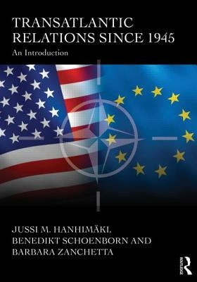 Transatlantic Relations Since 1945: An Introduction by Hanhimaki, Jussi