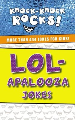 LOL-apalooza Jokes: More Than 444 Jokes for Kids by Thomas Nelson