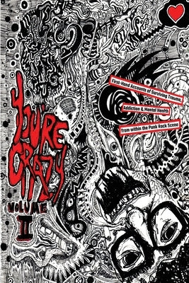 You're Crazy Volume Two: First-Hand Accounts of Surviving Trauma, Addiction & Mental Health from within the Punk Rock Scene by Lewis, Craig