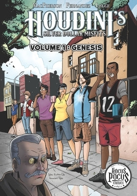 Houdini's Silver Dollar Misfits: Volume 1: GENESIS by MacPherson, Dwight L.
