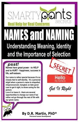 NAMES and NAMING: Understanding Meaning, identity and the Importance of Selection by Martin, D. R.