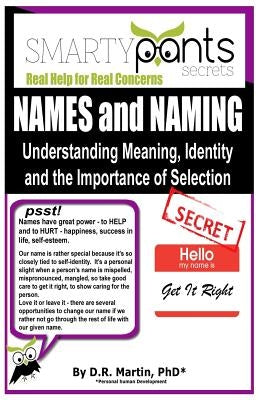NAMES and NAMING: Understanding Meaning, identity and the Importance of Selection by Martin, D. R.