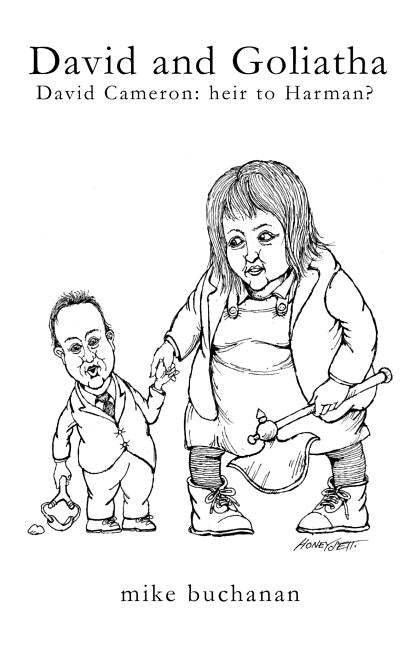 David and Goliatha: David Cameron - heir to Harman? by Buchanan, Mike