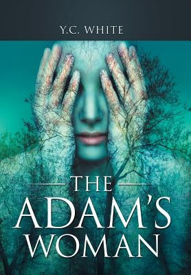 The Adam's Woman by White, Y. C.