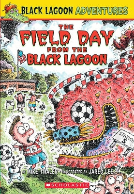The Field Day from the Black Lagoon (Black Lagoon Adventures #6): Volume 6 by Thaler, Mike
