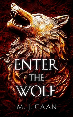 Enter the Wolf by Caan, M. J.